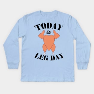 Today is Leg Day Kids Long Sleeve T-Shirt